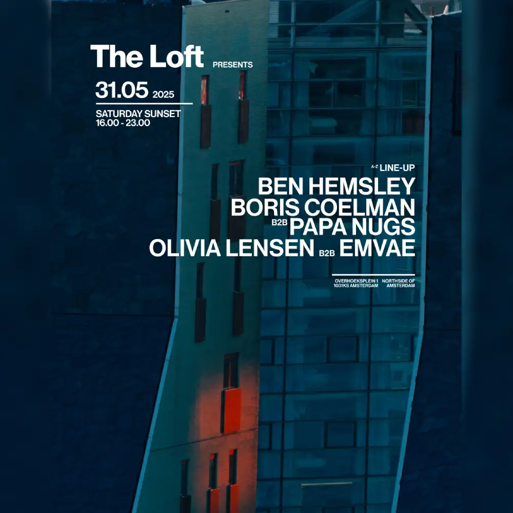 The Loft presents: Ben Hemsley W/ Boris Coelman b2b Papa Nugs & Emvae b2b Olivia Lensen